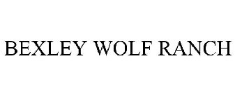 BEXLEY WOLF RANCH