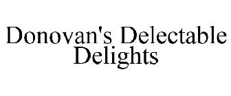 DONOVAN'S DELECTABLE DELIGHTS