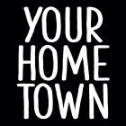 YOUR HOME TOWN