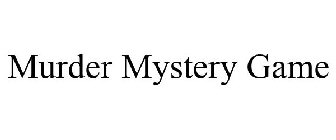 MURDER MYSTERY GAME