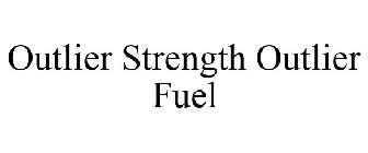 OUTLIER STRENGTH OUTLIER FUEL