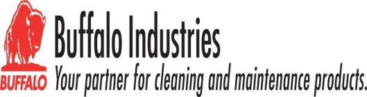 BUFFALO BUFFALO INDUSTRIES YOUR PARTNER FOR CLEANING AND MAINTENANCE PRODUCTS.