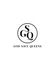 GSQ GOD SAVE QUEENS