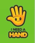 I NEED A HAND