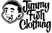JIMMY FISH CLOTHING