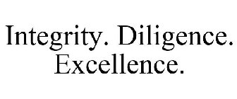 INTEGRITY. DILIGENCE. EXCELLENCE.