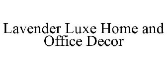 LAVENDER LUXE HOME AND OFFICE DECOR