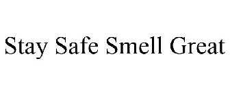 STAY SAFE SMELL GREAT