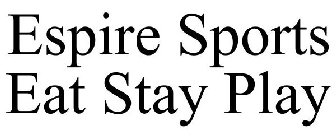 ESPIRE SPORTS EAT STAY PLAY
