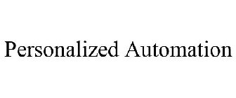 PERSONALIZED AUTOMATION