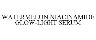 WATERMELON NIACINAMIDE GLOW-LIGHT SERUM