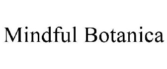 MINDFUL BOTANICA LLC