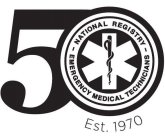 50 NATIONAL REGISTRY EMERGENCY MEDICAL TECHNICIANS EST. 1970