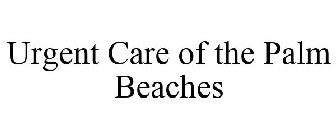 URGENT CARE OF THE PALM BEACHES