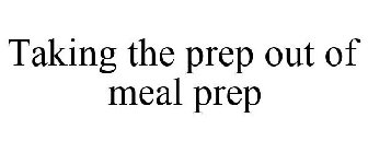 TAKING THE PREP OUT OF MEAL PREP