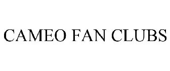 CAMEO FAN CLUBS