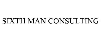 SIXTH MAN CONSULTING