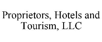 PROPRIETORS, HOTELS AND TOURISM, LLC