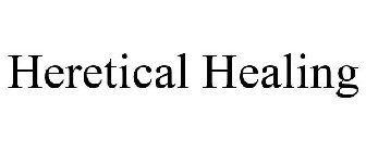 HERETICAL HEALING