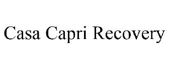 CASA CAPRI RECOVERY
