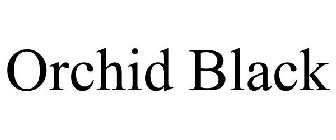 ORCHID BLACK