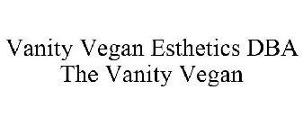 VANITY VEGAN ESTHETICS DBA THE VANITY VEGAN