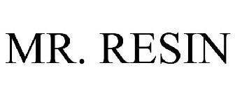 MR. RESIN