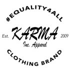 #EQUALITY4ALL KARMA INC. APPAREL CLOTHING BRAND EST. 2009