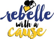 REBELLE WITH A CAUSE