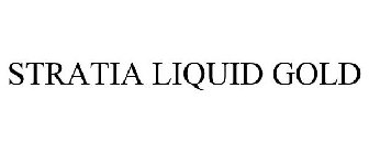 STRATIA LIQUID GOLD