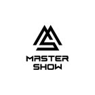 MS MASTER SHOW