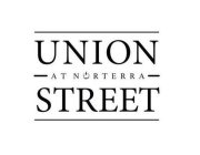 UNION STREET AT NORTERRA