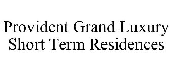 PROVIDENT GRAND LUXURY SHORT TERM RESIDENCES