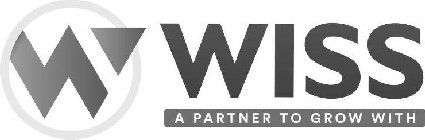 W WISS A PARTNER TO GROW WITH