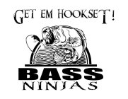 BASS NINJAS GET EM HOOKSET!