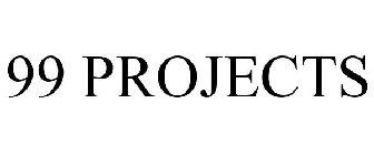 99 PROJECTS