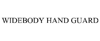 WIDEBODY HAND GUARD