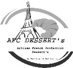 AFC DESSERT'S ARTISAN FRENCH CONFECTION DESSERT'S BY CHEF ROGER & CHEF MIRTHA