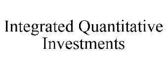 INTEGRATED QUANTITATIVE INVESTMENTS