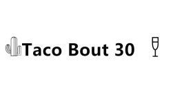 TACO BOUT 30