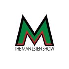 M THE MAN LISTEN SHOW