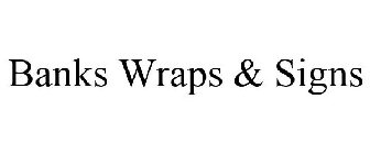 BANKS WRAPS SIGNS