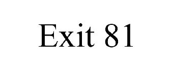 EXIT 81