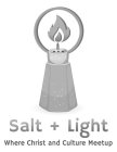 SALT + LIGHT WHERE CHRIST & CULTURE MEETUP