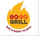 GOGO GRILL HOT & READY TO ROLL