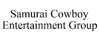 SAMURAI COWBOY ENTERTAINMENT GROUP
