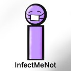 I INFECT ME NOT