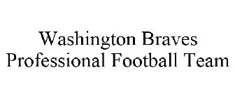 WASHINGTON BRAVES PROFESSIONAL FOOTBALL TEAM