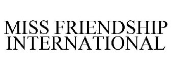 MISS FRIENDSHIP INTERNATIONAL