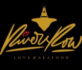 RIVERS ROW LOVE & SEAFOOD